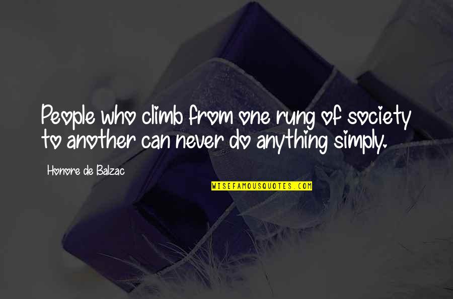 Janderson E Quotes By Honore De Balzac: People who climb from one rung of society