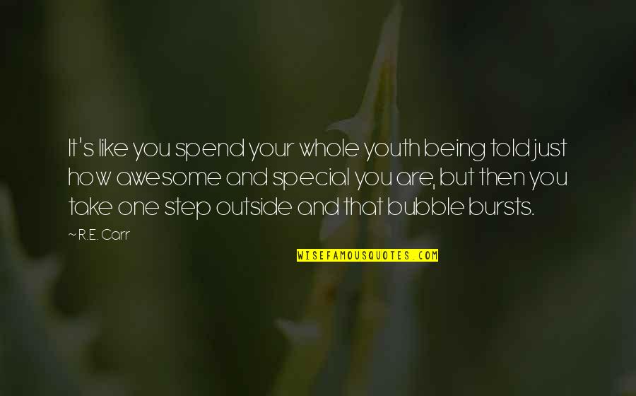 Jandhyala Pickles Quotes By R.E. Carr: It's like you spend your whole youth being Jandhyala Pickles Quotes By R.E. Carr: It's like you spend your whole youth being