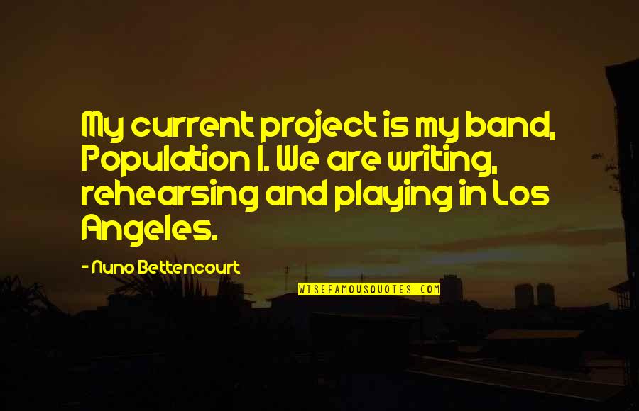 Jandl Pizza Quotes By Nuno Bettencourt: My current project is my band, Population 1. Jandl Pizza Quotes By Nuno Bettencourt: My current project is my band, Population 1.