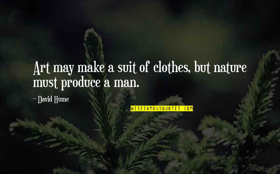 Jandle Quotes By David Hume: Art may make a suit of clothes, but