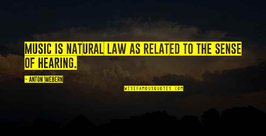 Jane Air Quotes By Anton Webern: Music is natural law as related to the Jane Air Quotes By Anton Webern: Music is natural law as related to the