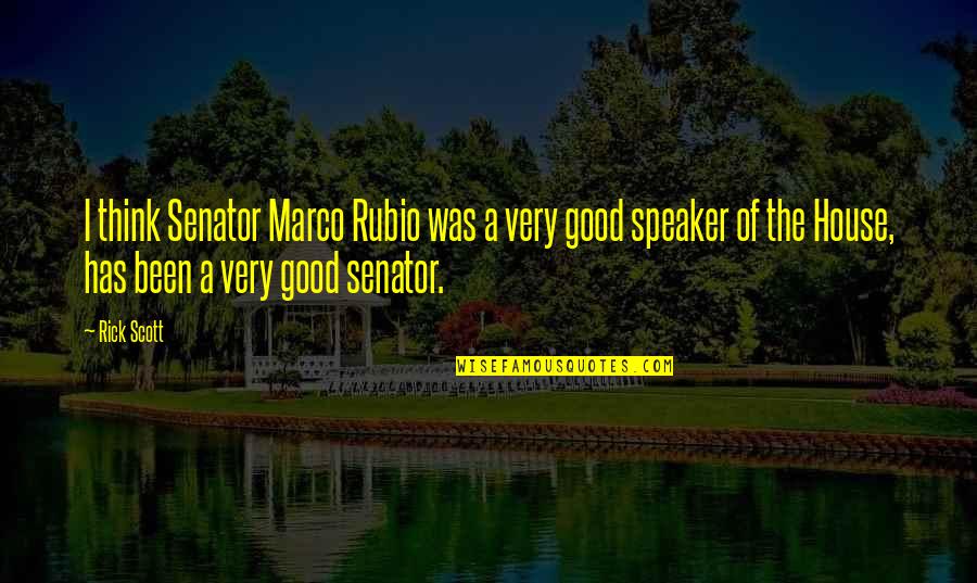 Jane And Holden Quotes By Rick Scott: I think Senator Marco Rubio was a very