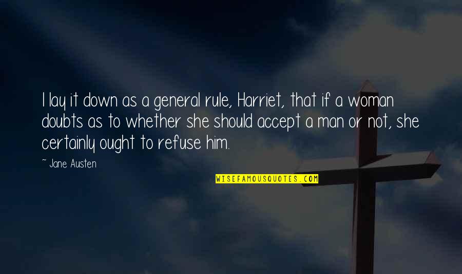 Jane Austen Emma Quotes By Jane Austen: I lay it down as a general rule,