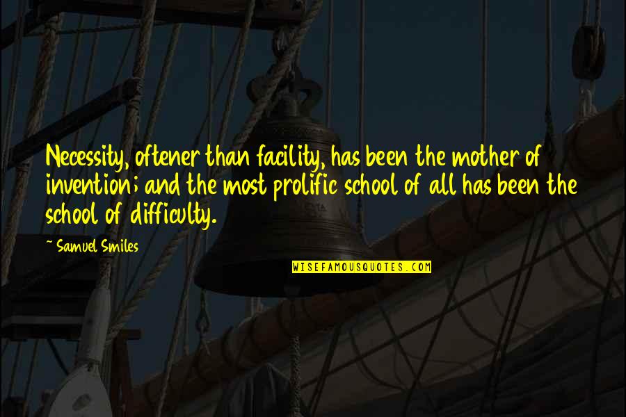 Jane Austen Inspiring Quotes By Samuel Smiles: Necessity, oftener than facility, has been the mother Jane Austen Inspiring Quotes By Samuel Smiles: Necessity, oftener than facility, has been the mother