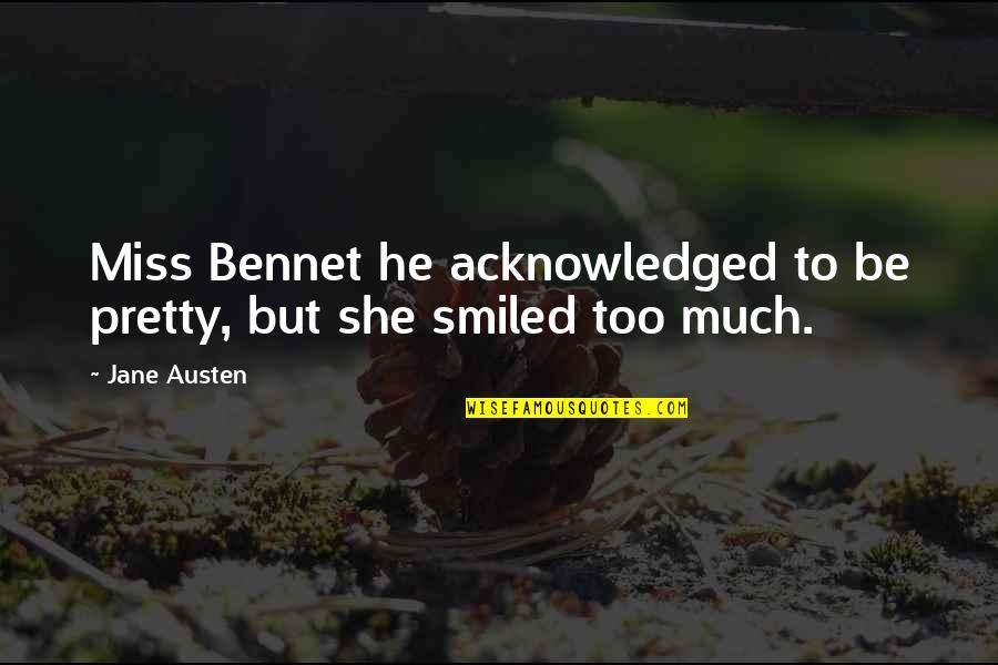 Jane Austen Mr Bennet Quotes By Jane Austen: Miss Bennet he acknowledged to be pretty, but