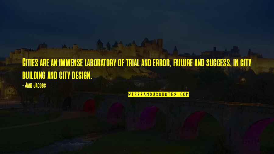 Jane By Design Quotes By Jane Jacobs: Cities are an immense laboratory of trial and