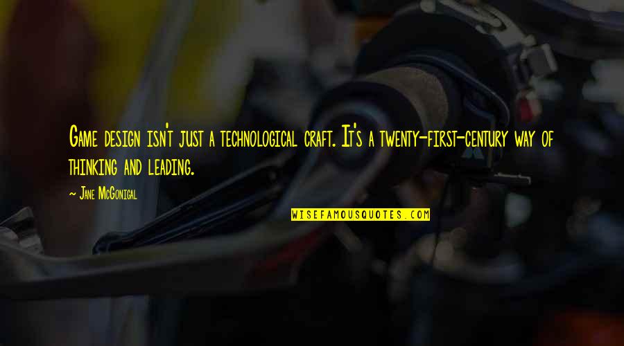 Jane By Design Quotes By Jane McGonigal: Game design isn't just a technological craft. It's Jane By Design Quotes By Jane McGonigal: Game design isn't just a technological craft. It's