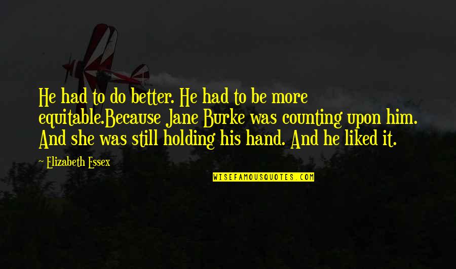 Jane Do Quotes By Elizabeth Essex: He had to do better. He had to Jane Do Quotes By Elizabeth Essex: He had to do better. He had to