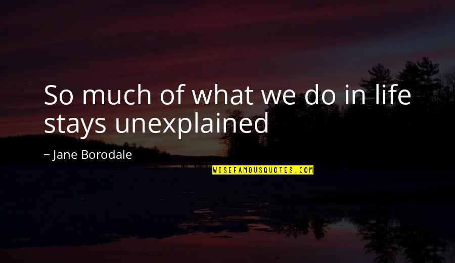 Jane Do Quotes By Jane Borodale: So much of what we do in life Jane Do Quotes By Jane Borodale: So much of what we do in life