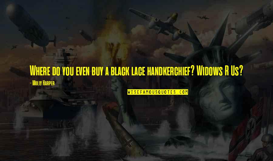 Jane Do Quotes By Molly Harper: Where do you even buy a black lace