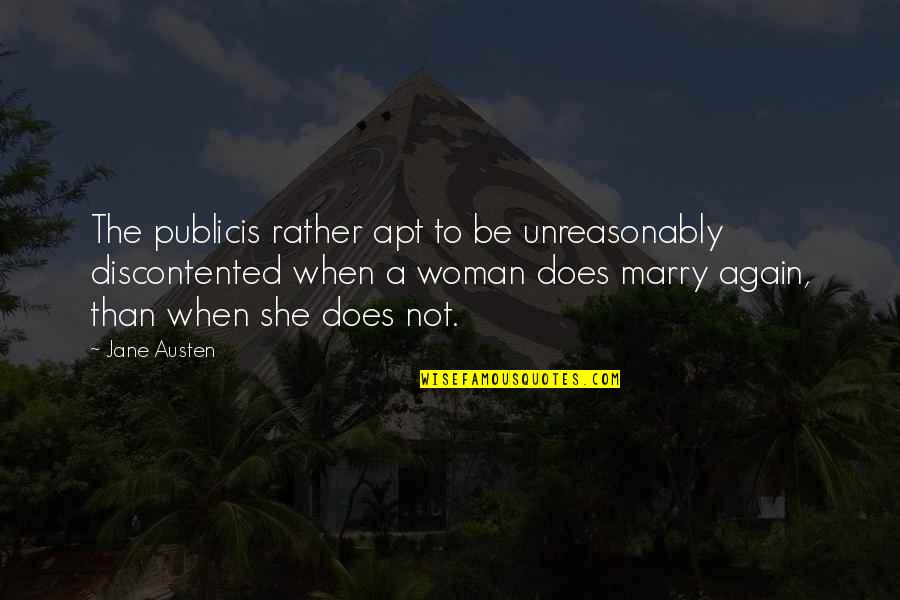 Jane Doe Quotes By Jane Austen: The publicis rather apt to be unreasonably discontented