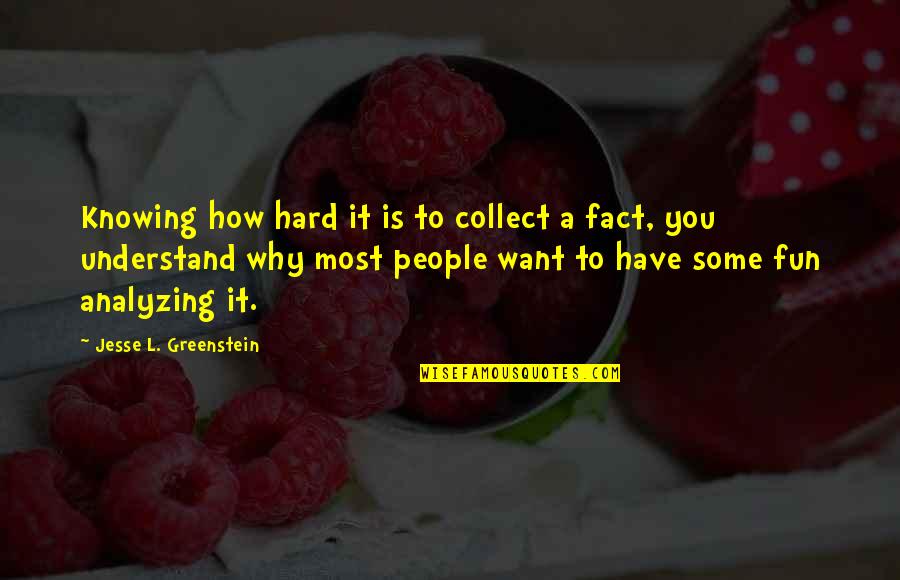 Jane Eyre And Rochester Quotes By Jesse L. Greenstein: Knowing how hard it is to collect a Jane Eyre And Rochester Quotes By Jesse L. Greenstein: Knowing how hard it is to collect a