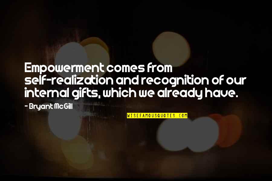 Jane Eyre Important Character Quotes By Bryant McGill: Empowerment comes from self-realization and recognition of our