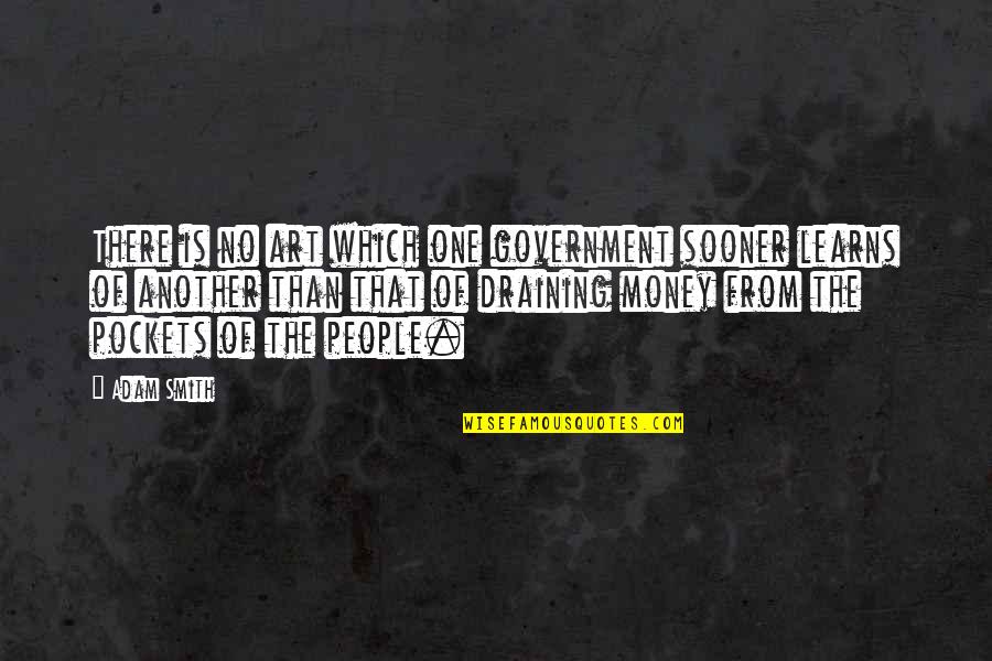 Jane Eyre Love Versus Autonomy Quotes By Adam Smith: There is no art which one government sooner