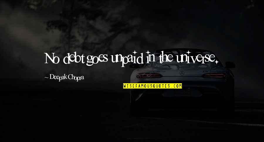 Jane Eyre Morality Quotes By Deepak Chopra: No debt goes unpaid in the universe.