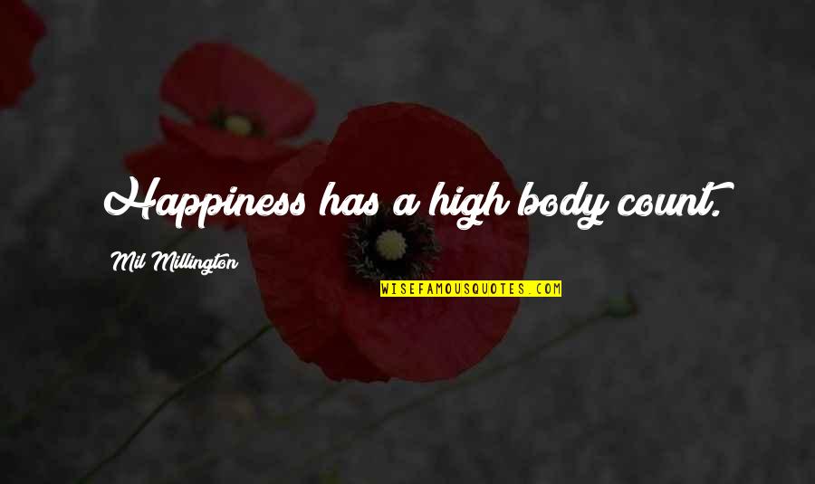 Jane Goodall Jigsaw Quotes By Mil Millington: Happiness has a high body count. Jane Goodall Jigsaw Quotes By Mil Millington: Happiness has a high body count.