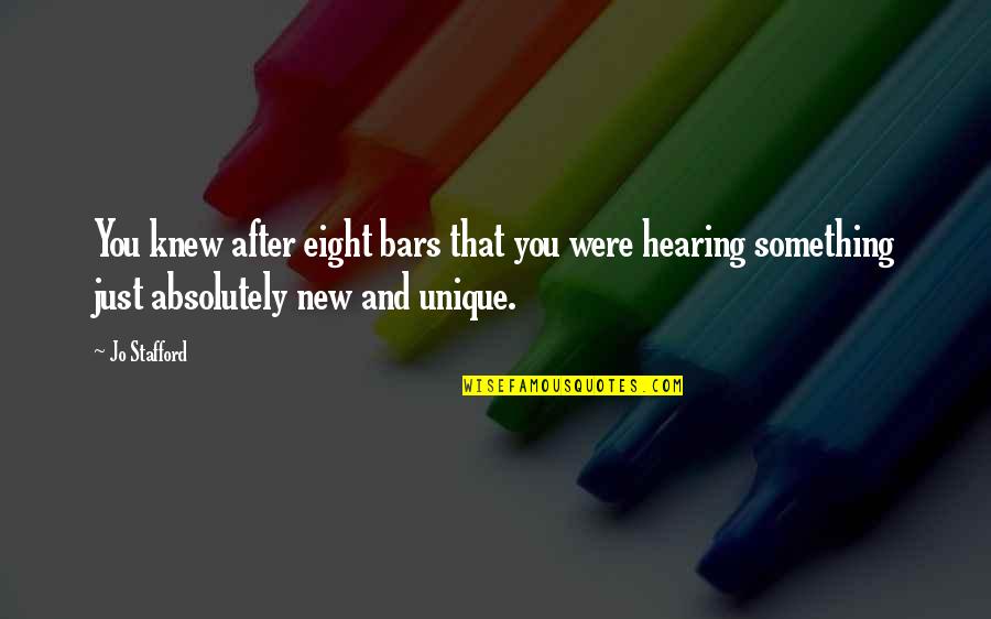 Jane Of Lantern Hill Quotes By Jo Stafford: You knew after eight bars that you were Jane Of Lantern Hill Quotes By Jo Stafford: You knew after eight bars that you were