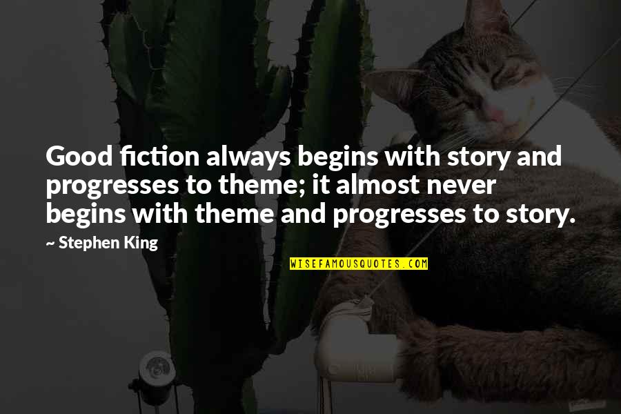 Jane Rochester Quotes By Stephen King: Good fiction always begins with story and progresses