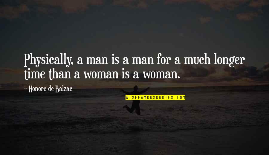 Jane Stanford Quotes By Honore De Balzac: Physically, a man is a man for a