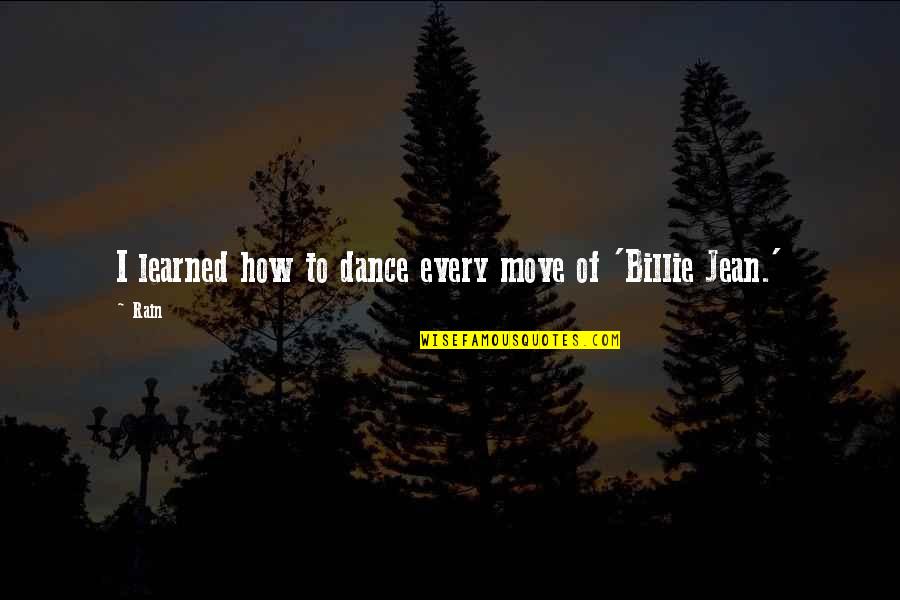 Janessa Webb Quotes By Rain: I learned how to dance every move of
