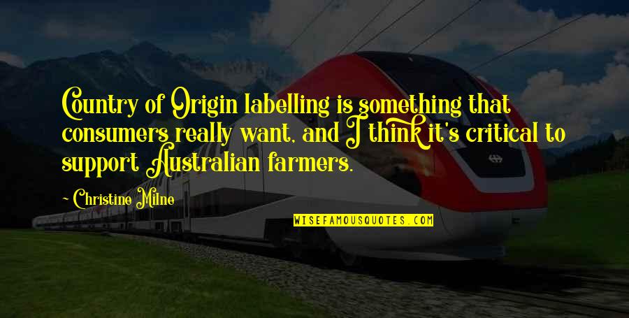 Janet Evanovich Movie Quotes By Christine Milne: Country of Origin labelling is something that consumers
