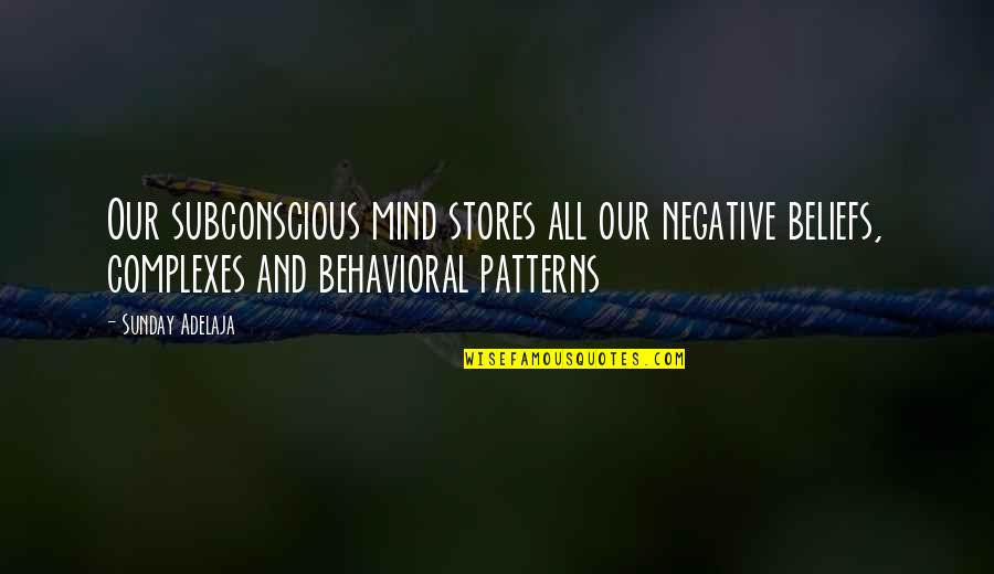 Janet Lansbury Quotes By Sunday Adelaja: Our subconscious mind stores all our negative beliefs,