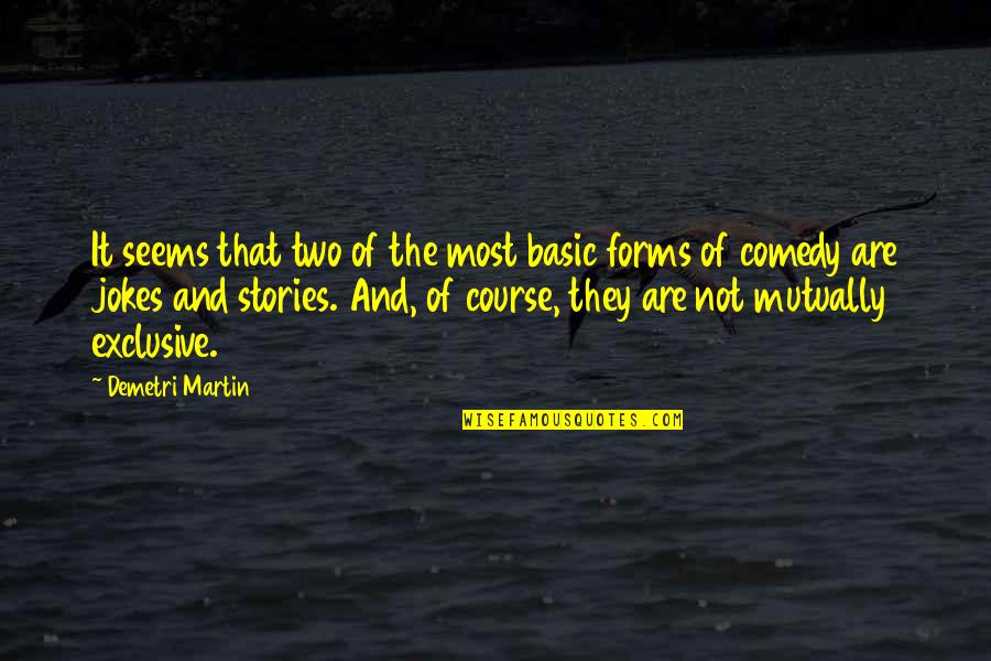 Janeth Magufuli Quotes By Demetri Martin: It seems that two of the most basic Janeth Magufuli Quotes By Demetri Martin: It seems that two of the most basic