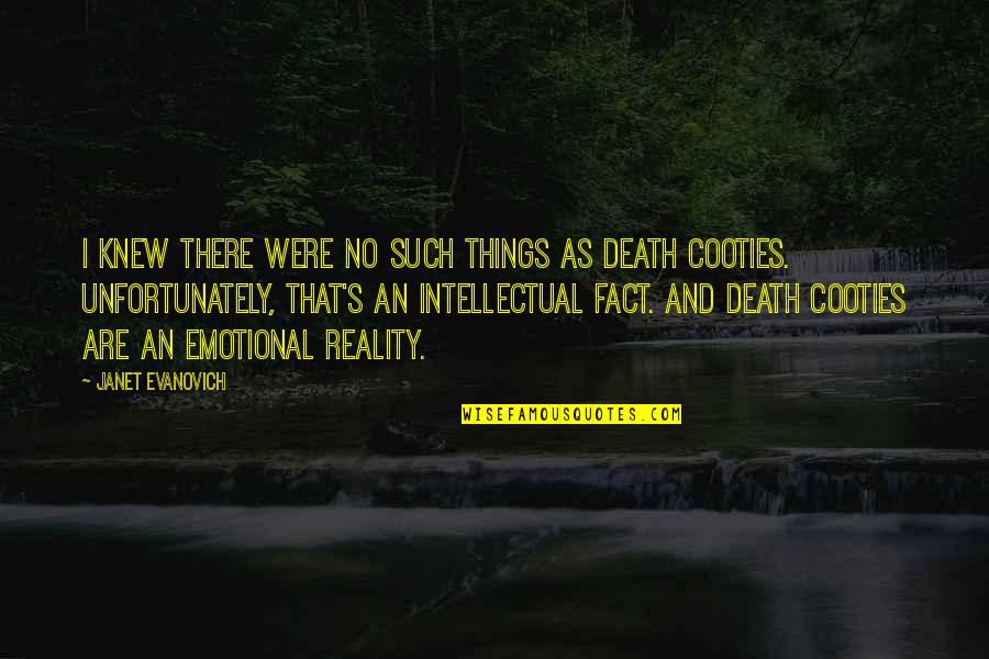 Janet's Quotes By Janet Evanovich: I knew there were no such things as