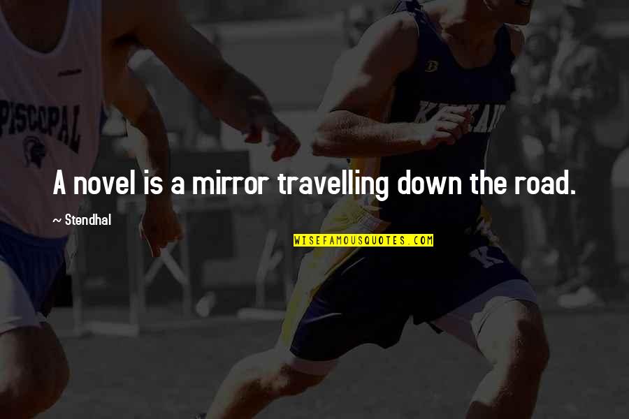 Jangala Designs Quotes By Stendhal: A novel is a mirror travelling down the