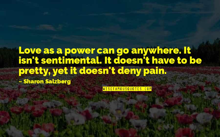 Jangan Bagi Harapan Quotes By Sharon Salzberg: Love as a power can go anywhere. It