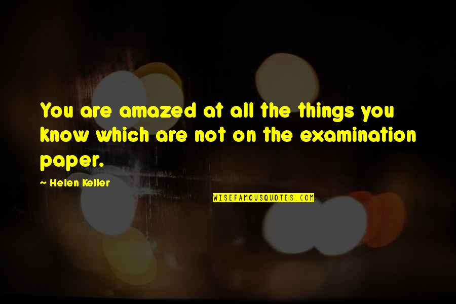 Jangan Mengata Orang Quotes By Helen Keller: You are amazed at all the things you