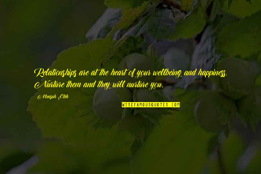 Janggut Kambing Quotes By Mensah Oteh: Relationships are at the heart of your wellbeing