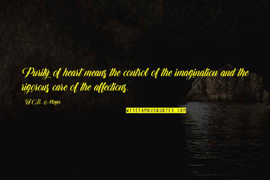 Janiak Meble Quotes By F.B. Meyer: Purity of heart means the control of the
