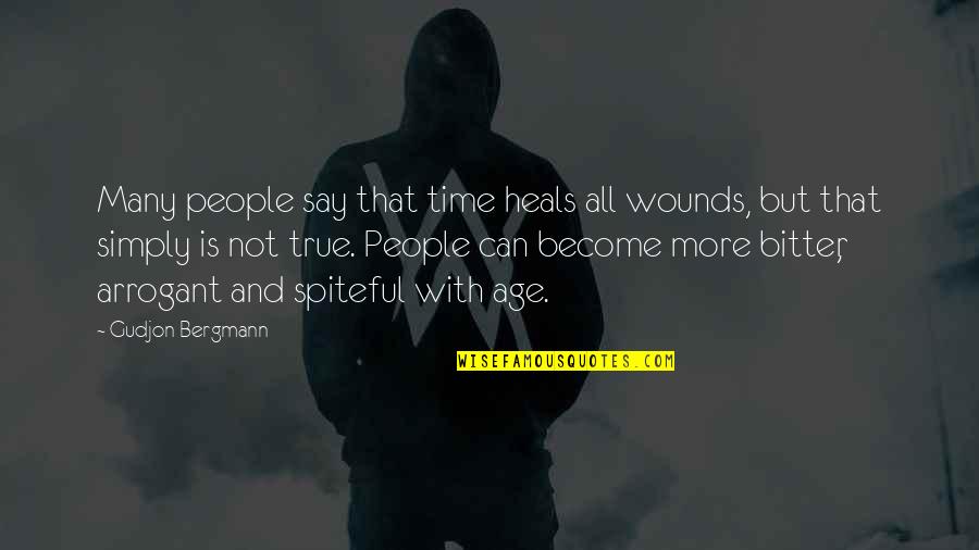 Janice De Belen Famous Quotes By Gudjon Bergmann: Many people say that time heals all wounds,