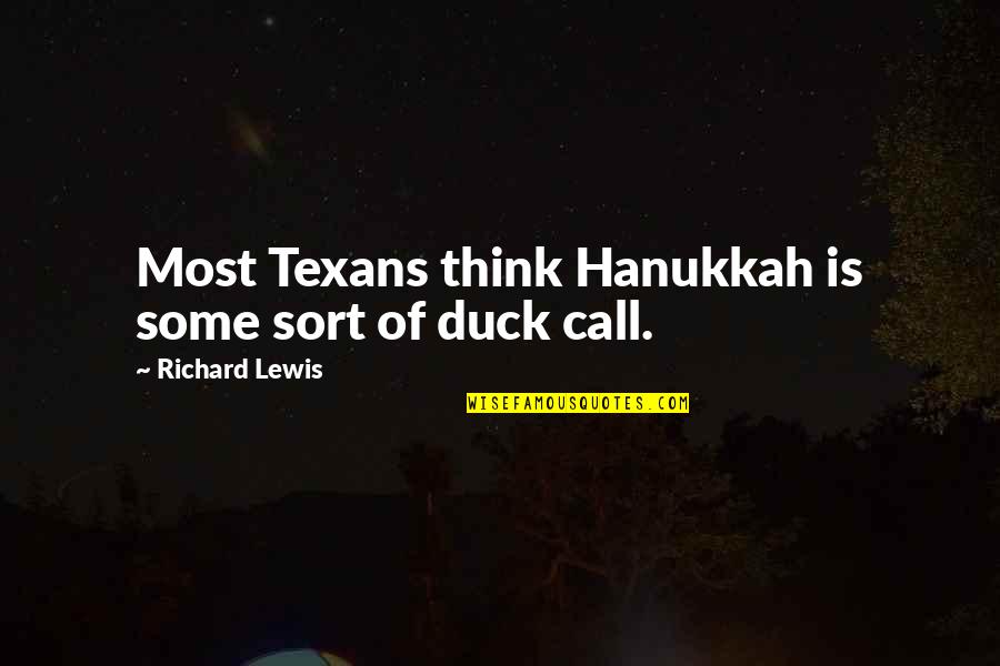 Janice Trachtman Quotes By Richard Lewis: Most Texans think Hanukkah is some sort of