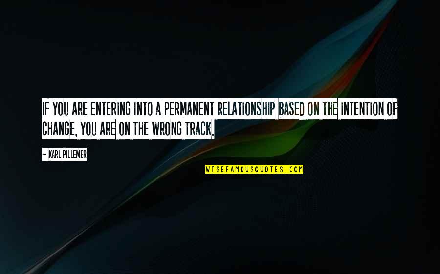 Janine Hathaway Quotes By Karl Pillemer: If you are entering into a permanent relationship