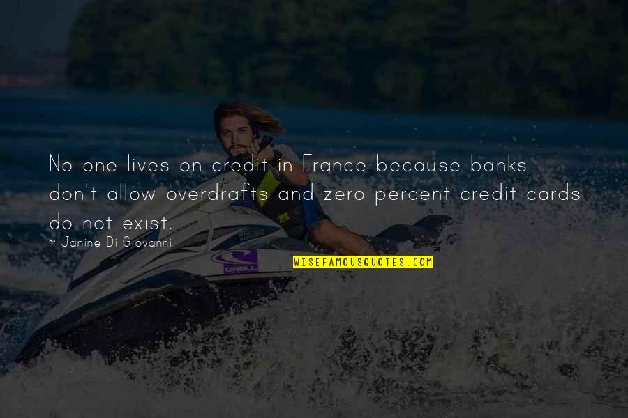 Janine Quotes By Janine Di Giovanni: No one lives on credit in France because