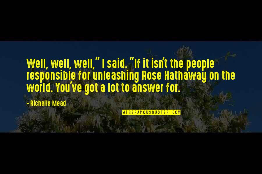 Janine Quotes By Richelle Mead: Well, well, well," I said. "If it isn't