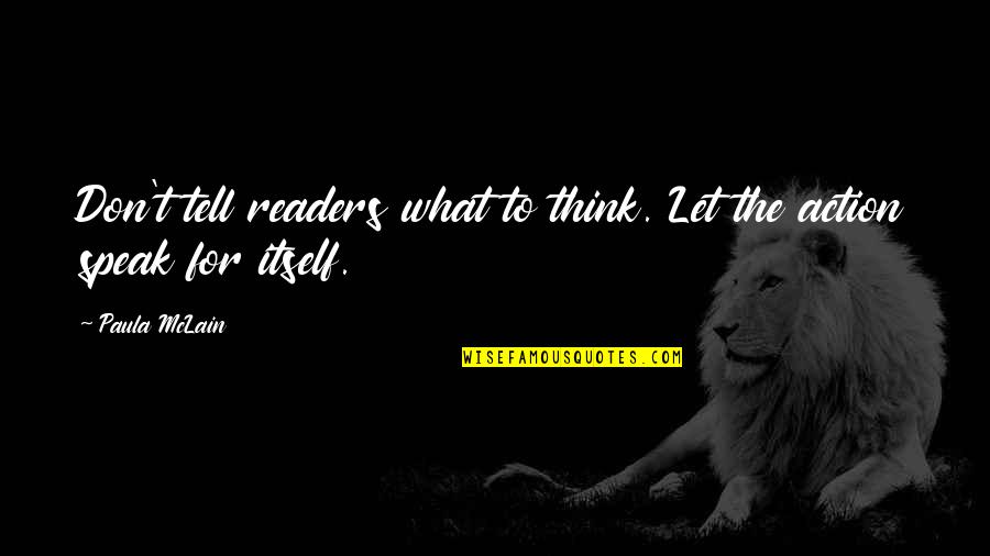 Janis And Damien Quotes By Paula McLain: Don't tell readers what to think. Let the
