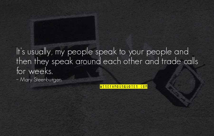 Janisse Camilo Quotes By Mary Steenburgen: It's usually, my people speak to your people Janisse Camilo Quotes By Mary Steenburgen: It's usually, my people speak to your people