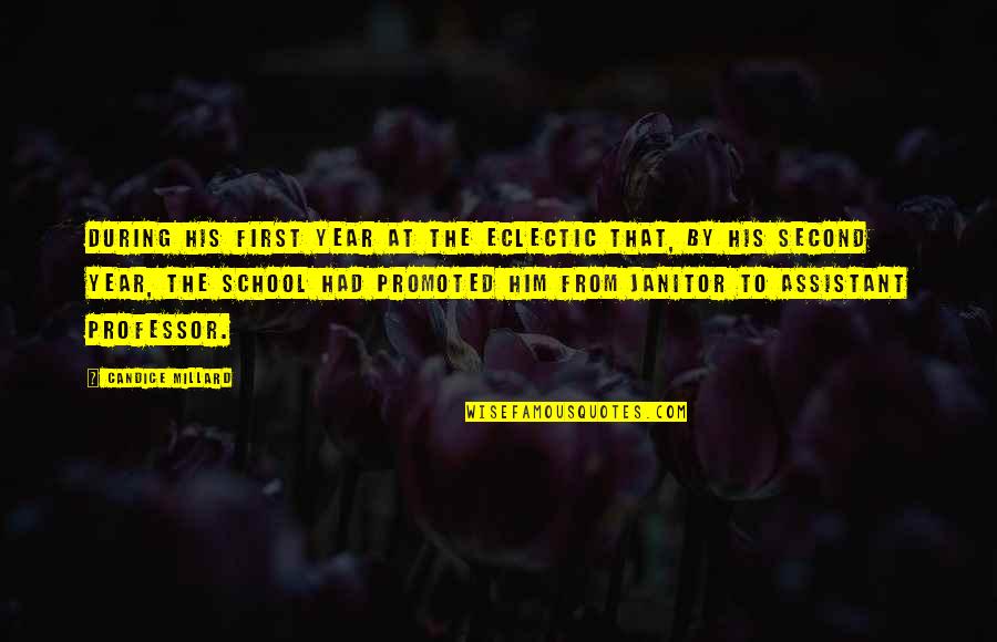 Janitor Quotes By Candice Millard: During his first year at the Eclectic that,