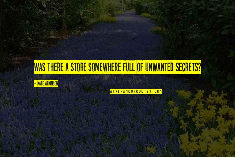 Janiyah Quotes By Kate Atkinson: Was there a store somewhere full of unwanted