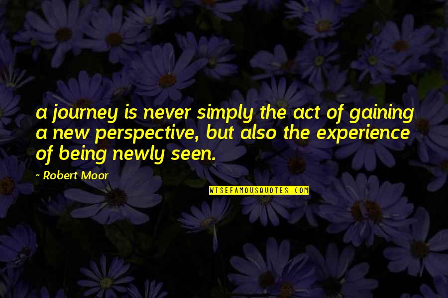 Janji Suci Quotes By Robert Moor: a journey is never simply the act of Janji Suci Quotes By Robert Moor: a journey is never simply the act of