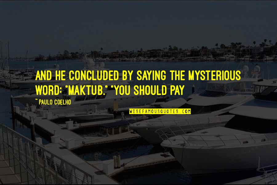 Jankelevitch Vladimir Quotes By Paulo Coelho: And he concluded by saying the mysterious word: