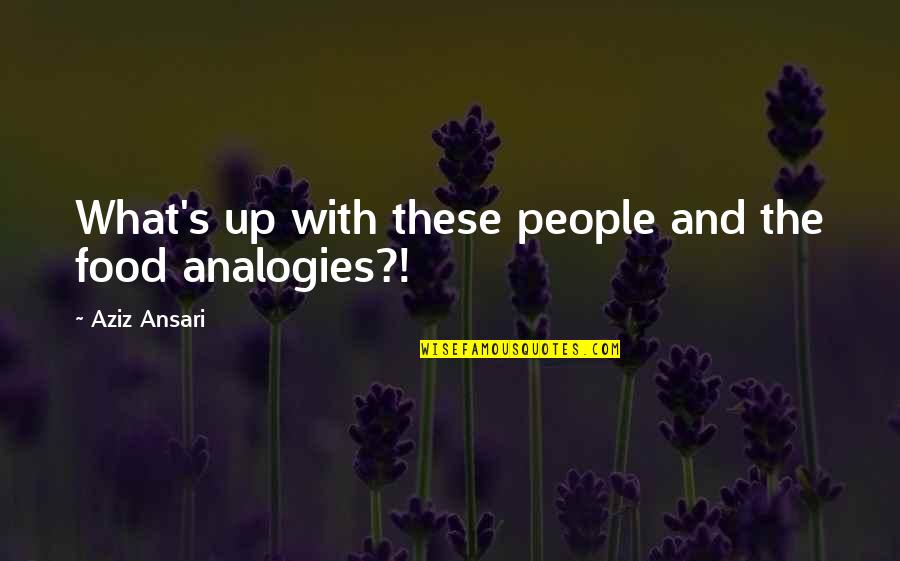 Janketic Glumac Quotes By Aziz Ansari: What's up with these people and the food Janketic Glumac Quotes By Aziz Ansari: What's up with these people and the food