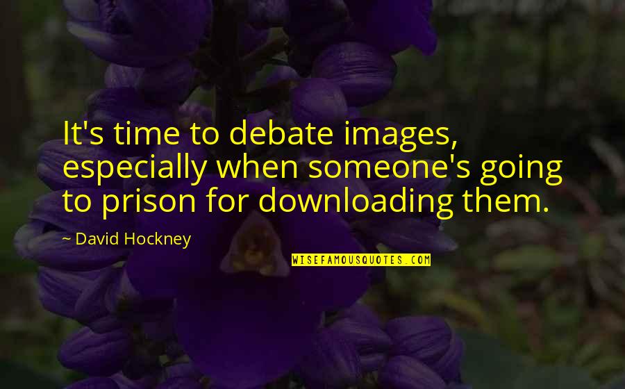 Jankiewicz Funeral Quotes By David Hockney: It's time to debate images, especially when someone's Jankiewicz Funeral Quotes By David Hockney: It's time to debate images, especially when someone's