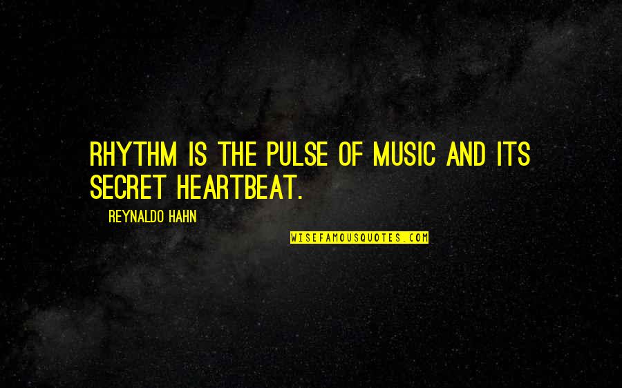 Jankowski Evelyn Quotes By Reynaldo Hahn: Rhythm is the pulse of music and its