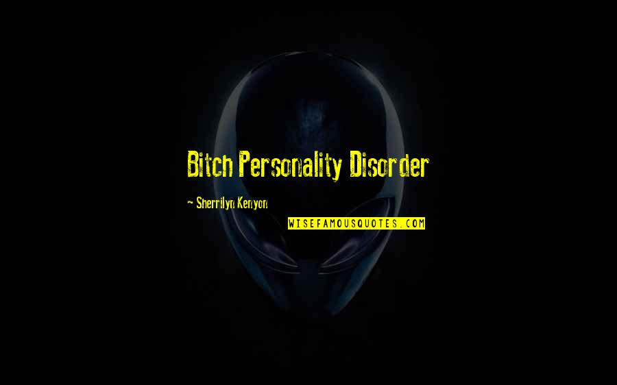 Janmashtami Pics With Quotes By Sherrilyn Kenyon: Bitch Personality Disorder