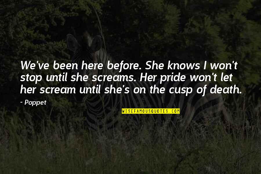 Janneke Schotveld Quotes By Poppet: We've been here before. She knows I won't Janneke Schotveld Quotes By Poppet: We've been here before. She knows I won't