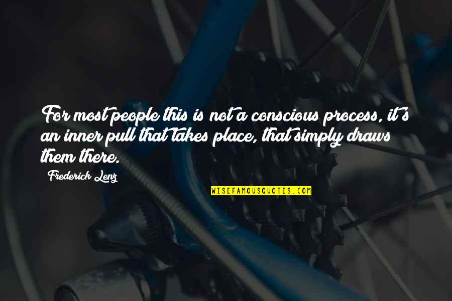 Janneke Van Quotes By Frederick Lenz: For most people this is not a conscious Janneke Van Quotes By Frederick Lenz: For most people this is not a conscious